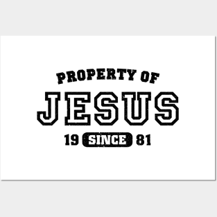 Property of Jesus since 1981 Posters and Art